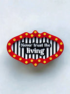 Never Trust The Living Brooch